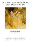 sara topolina - giornalino topolini colorati 3 + libri che G ha pubblicato oggi