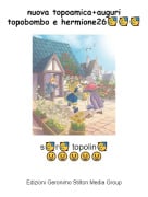 s🥳r🥳 topolin🥳😃😃😃😃😃 - nuova topoamica+auguri topobombo e hermione26🥳🥳🥳