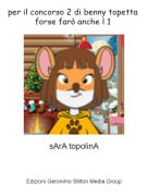 sArA topolinA - per il concorso 2 di benny topetta forse far&ograve; anche l 1