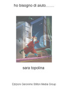 sara topolina - ho bisogno di aiuto........