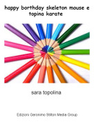 sara topolina - happy borthday skeleton mouse e topina karate