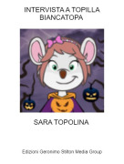 SARA TOPOLINA - INTERVISTA A TOPILLA BIANCATOPA