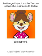 sara topolina - tanti auguri topa tipa + ho 2 nuove topoamiche e gli faccio la dedica