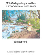 sara topolina - SFILATA leggete questo libro &egrave; importante e ci sono novit&agrave;