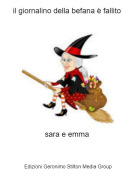 sara e emma - il giornalino della befana &egrave; fallito