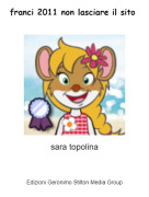sara topolina - franci 2011 non lasciare il sito