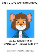 SARA TOPOLINA &sect; TOPINVIVIA -collana delle bff - PER LA MIA BFF TOPINVIVIA