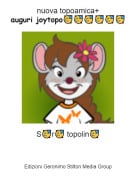 S🥳r🥳 topolin🥳 - nuova topoamica+auguri joytopo🥳🥳🥳🥳🥳🥳