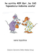 sara topolina - ho scritto 409 libri ,ho 160 topoamiciu+indovina avatar