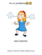 sara topolina - ho un problema😥😥
