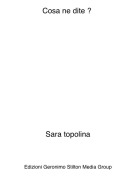 Sara topolina - Cosa ne dite ?
