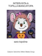 sara topolina - INTERVISTA A TOPILLA BIANCATOPA