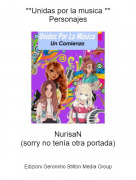 NurisaN(sorry no ten&iacute;a otra portada) - **Unidas por la musica **Personajes