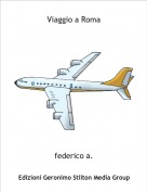 federico a. - Viaggio a Roma
