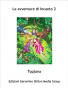 Topjana - Le avventure di Incanto 2