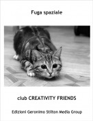 club CREATIVITY FRIENDS - Fuga spaziale