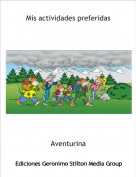 Aventurina - Mis actividades preferidas