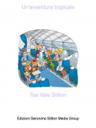 Tea Vale Stilton - Un'avventura tropicale