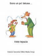 triste lepazia - Sono un po' delusa....