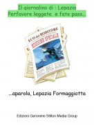 ...aparola, Lepazia Formaggiotta - Il giornalino di : LepaziaPerfavore leggete e fate pass...