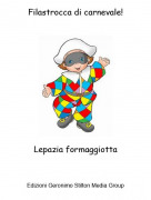 Lepazia formaggiotta - Filastrocca di carnevale!
