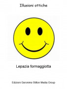 Lepazia formaggiotta - Illusioni ottiche