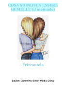 Frizzantela - COSA SIGNIFICA ESSERE GEMELLE (il manuale)