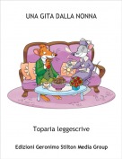 Toparia leggescrive - UNA GITA DALLA NONNA