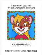 ROSASEMPREBELLA - Il canale di tutti noi(in collaborazione con Ger)