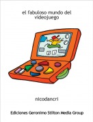 nicodancri - el fabuloso mundo del videojuego