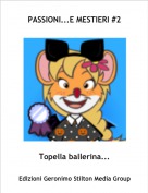 Topella ballerina... - PASSIONI...E MESTIERI #2