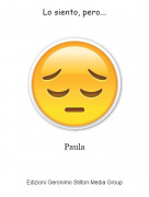Paula - Lo siento, pero...