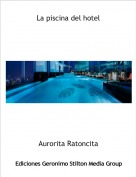 Aurorita Ratoncita - La piscina del hotel
