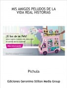 Pichula - MIS AMIGOS PELUDOS DE LA VIDA REAL HISTORIAS