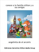 angelinita de el arcoiris - conoce a la familia stilton y a sus amigos