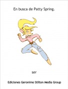 ser - En busca de Patty Spring.