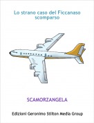 SCAMORZANGELA - Lo strano caso del Ficcanaso                             scomparso