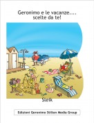 Sleik - Geronimo e le vacanze.... scelte da te!