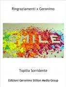 Topilia Sorridente - Ringraziamenti x Geronimo