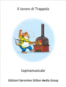 topinamusicale - Il lavoro di Trappola