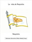 Requisita - La  vida de Requisita