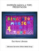 Escritora Libraza - DIVERSI&Oacute;N M&Aacute;GICA A TOPE:PRESENTACI&Oacute;N