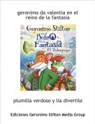 plumilla verdoso y lia divertila - geronimo da valentia en el reino de la fantasia
