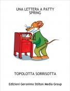 TOPOLOTTA SORRISOTTA - UNA LETTERA A PATTY SPRING