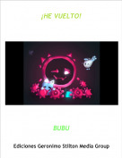 BUBU - &iexcl;HE VUELTO!