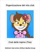 Club delle topine (Tea) - Organizzazione del mio club