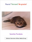 Saretta Fonduta - Paura? Terrore? No grazie!