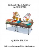 QUESITA STILTON - AMIGAS DE LA INFANCIA 1(ALGO CORTO)
