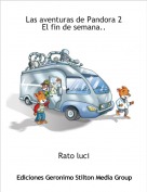 Rato luci - Las aventuras de Pandora 2El fin de semana..