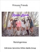 RatoIngeniosa - Princess Friends1